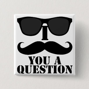 Funny I Moustache You A Question Black Sunglasses Button