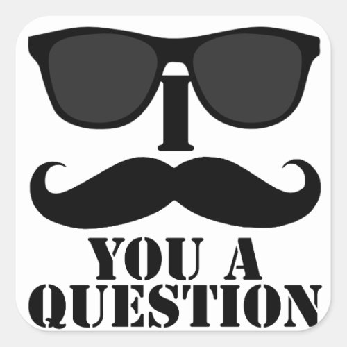 Funny I Moustache You A Question Black Sunglasses Square Sticker