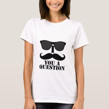 Funny I Mustache You A Question Black Sunglasses T-shirt by MovieFun at Zazzle