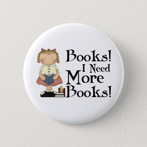 Funny I Need More Books Gift Button