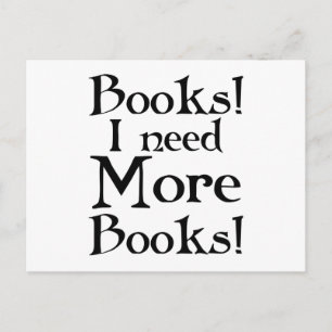Funny I Need More Books Gift Postcard