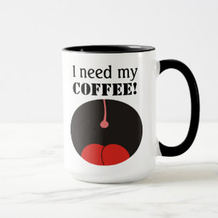 Funny I need my coffee! Coffe Mugs