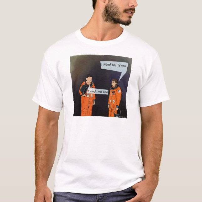 Funny I Need My Space T-Shirt (Front)