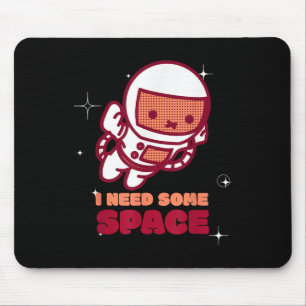 Funny I Need Some Space Mental Health Awareness As Mouse Pad