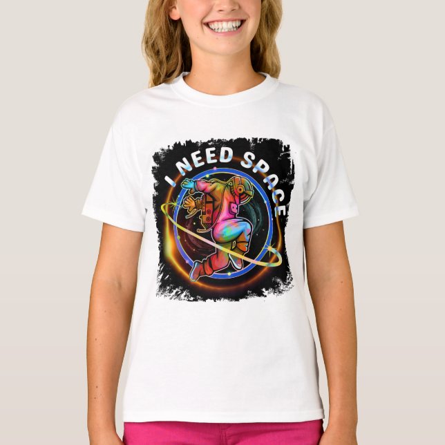 FUNNY I NEED SPACE ASTRONAUT GALAXY T-Shirt (Front)