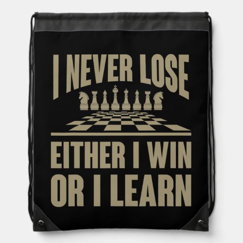 Funny I Never Lose Either I Win Or I Learn Chess Drawstring Bag