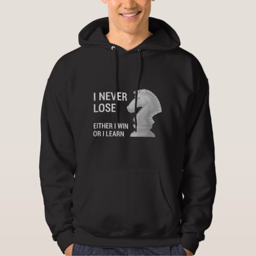 Funny I Never Lose Either I Win Or I Learn Chess P Hoodie