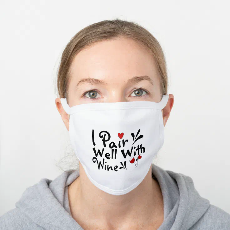 Funny I pair well with wine sayings quotes humor White Cotton Face Mask |  Zazzle