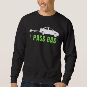 Funny I Pass Gas, Electric Car I Love EVs, Electri Sweatshirt