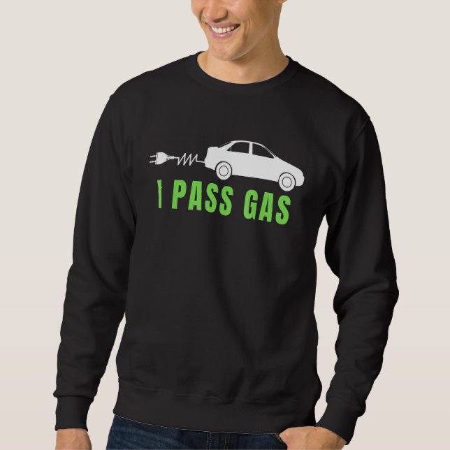 Funny I Pass Gas, Electric Car I Love EVs, Electri Sweatshirt (Front)