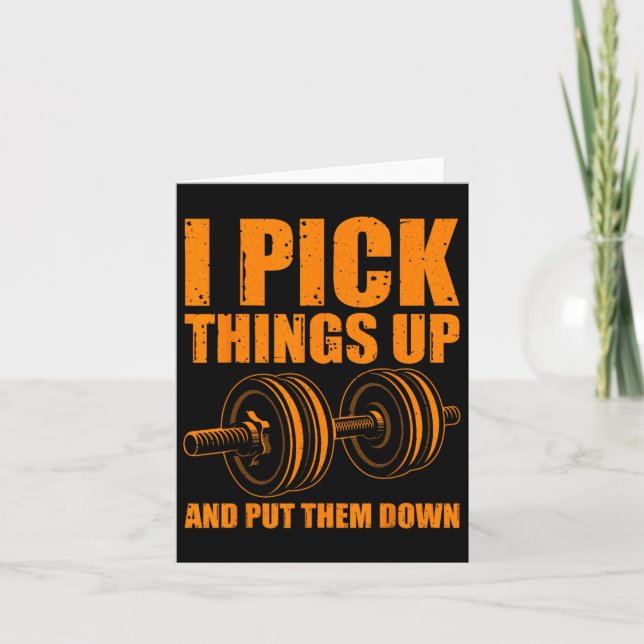 Funny I Pick Things Up Put Them Down Gift Bodybuil Card (Front)