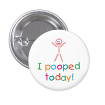 Funny I Pooped Today Button