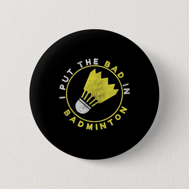 Funny I Put The Bad In Badminton  Button (Front)