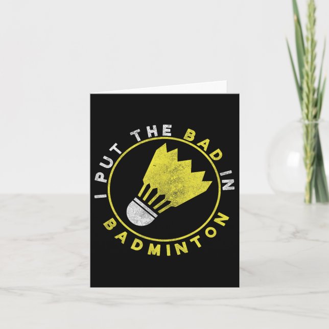 Funny I Put The Bad In Badminton  Card (Front)