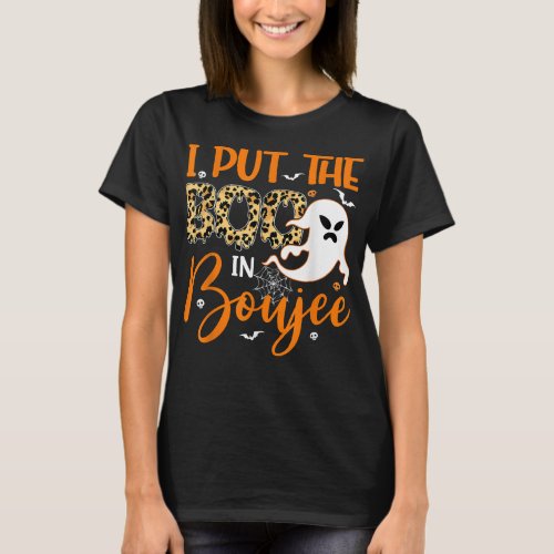 Funny I Put The Boo In Boujee Ghost Halloween Leop T_Shirt