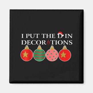 Funny I Put The D In Decorations Matching Couples Magnet