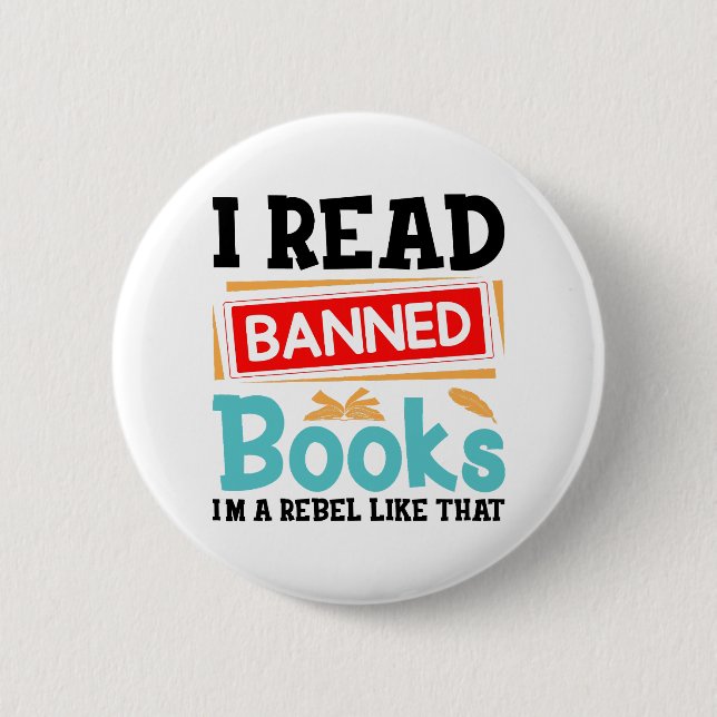 Funny I Read Banned Books Rebel Quote Button (Front)