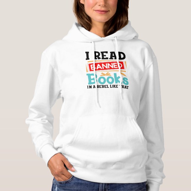 Funny I Read Banned Books Rebel Quote Hoodie (Front)