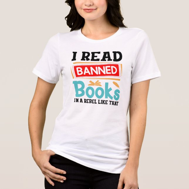 Funny I Read Banned Books Rebel Quote Tri-Blend Shirt (Front)