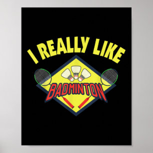 Funny I Really Like Badminton Saying Gift Poster