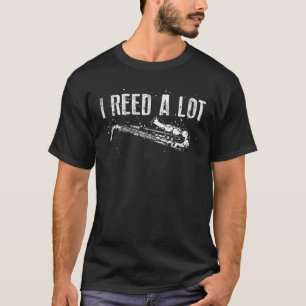 Funny I Reed A Lot Saxophone Gift Men Women Cool S T-Shirt