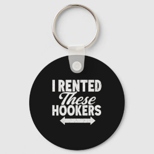 Funny I Rented These S Adult Humor Keychain