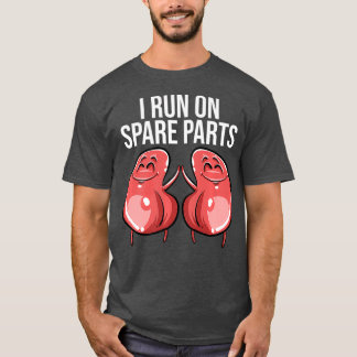 Funny I Run On Spare Parts Cool Kidney Donor Men T-Shirt