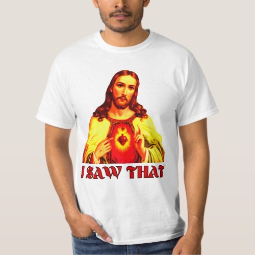Funny I Saw That Jesus T_Shirt