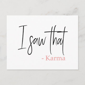 Funny I saw that karma quote slogan Postcard
