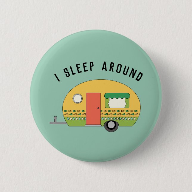 Funny I Sleep Around RV Camper  Button (Front)