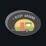 Funny I Sleep Around RV Camper  Car Magnet<br><div class="desc">Funny oval car magnet ha "I sleep around" customizable text with cute yellow and green retro style RV camp trailer on black background . Perfect for those that love the lifestyle of RV camping in campsites, rv parks and remote off the grid spots- where parking your rig in multiple places...</div>