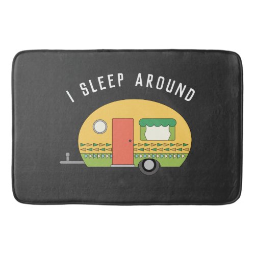 Funny I Sleep Around RV Camper Dark  Bath Mat