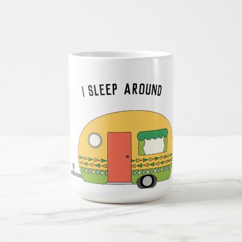 Funny I Sleep Around RV  Latte Mug
