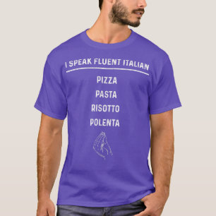 Funny I Speak Fluent Italian Pizza Pasta With Hand T-Shirt