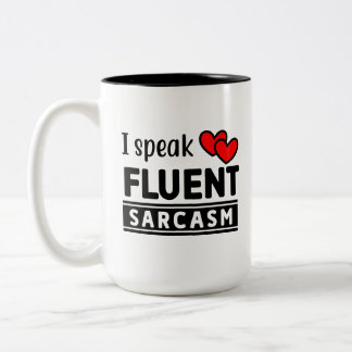Funny I Speak Fluent Sarcasm Two-Tone Coffee Mug