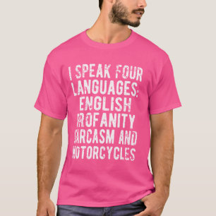 Funny I Speak Four Languages Motorcycles Humor Des T-Shirt