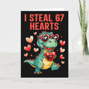 Funny I Steal 67 Hearts T-rex Dinosaur Valentine Card