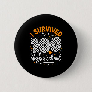 Funny I Survived 100 Days Of School Student Teache Button