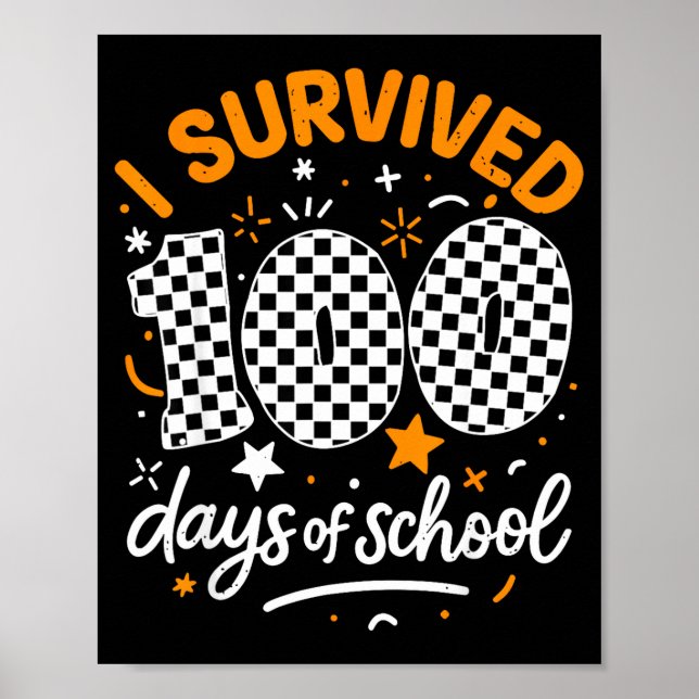 Funny I Survived 100 Days Of School Student Teache Poster (Front)