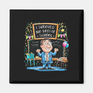 Funny I Survived 100 Days Of School Teacher For Me Magnet