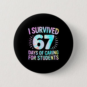 Funny I Survived 67 Days Of School Nurse Tie Dye W Button