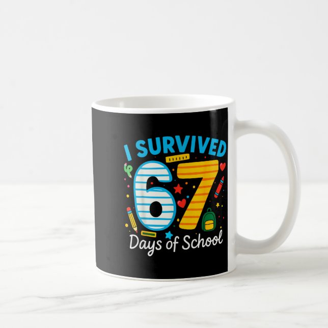 Funny I Survived 67 Days Of School Teacher Student Coffee Mug (Right)