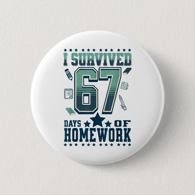 Funny I Survived 67 Days School Hard Homework Meme Button (Front)