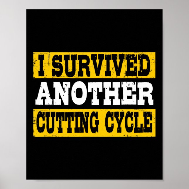 Funny I Survived Another Cutting Cycle Physique Bo Poster (Front)