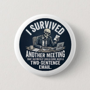 Funny I Survived Another Meeting Skeleton Email Button