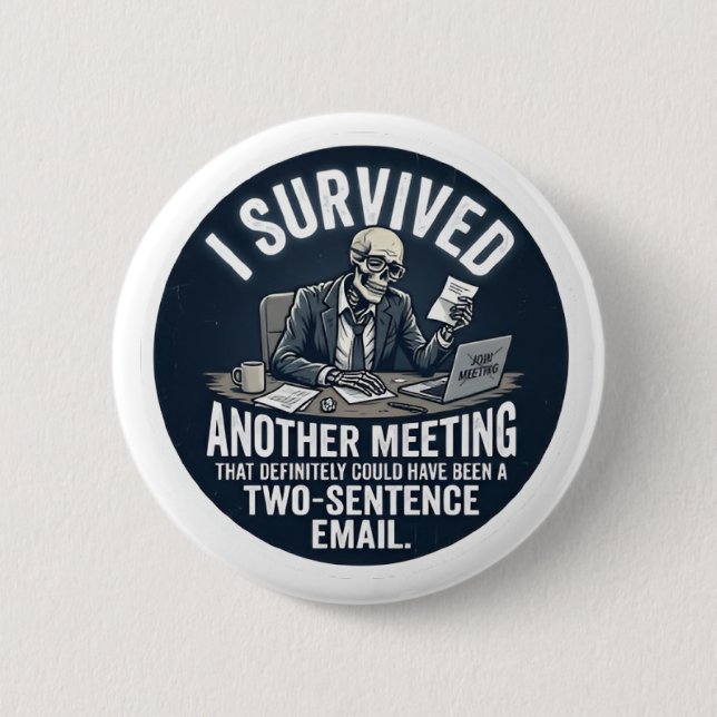 Funny I Survived Another Meeting Skeleton Email  Button (Front)