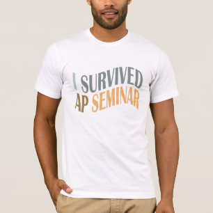 Funny I Survived AP Seminar T-Shirt Academic Humor