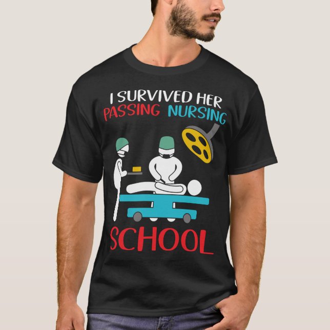 Funny I Survived Her Passing Nursing School T-Shirt (Front)