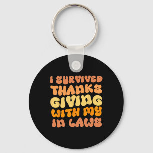 Funny I Survived Thanksgiving With My In Laws Turk Keychain
