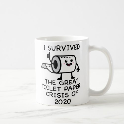 Funny I Survived Toilet Paper Crisis 2020 Gift Coffee Mug